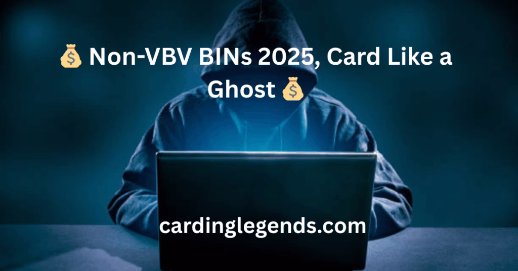 💰 Non-VBV BINs 2025, Card Like a Ghost 💰